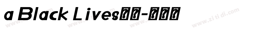 a Black Lives字体字体转换